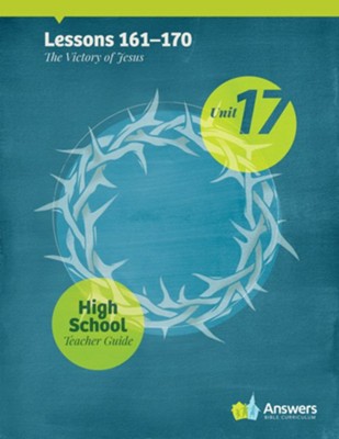 Answers Bible Curriculum High School Unit 17 Teacher Guide (2nd Edition)  - 