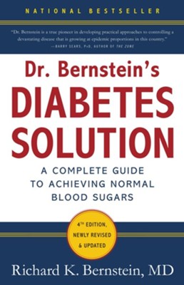 Dr, Bernstein's Diabetes Solution: A Complete Guide to Achieving Normal Blood Sugars  -     By: Richard K. Bernstein M.D.
