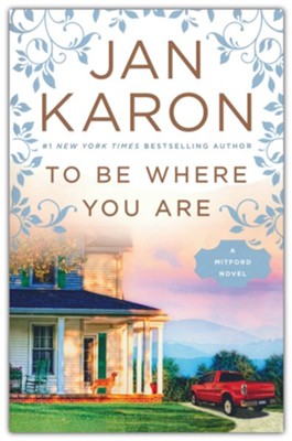 To Be Where You Are #14  -     By: Jan Karon
