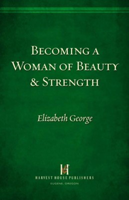 Becoming a Woman of Beauty And Strength: Esther - eBook  -     By: Elizabeth George
