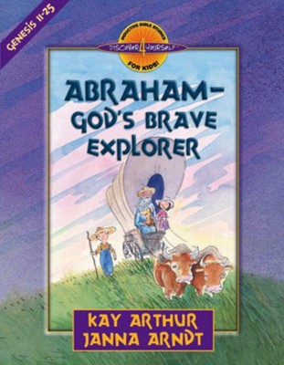 Abraham-God's Brave Explorer - eBook  -     By: Kay Arthur, Janna Arndt
