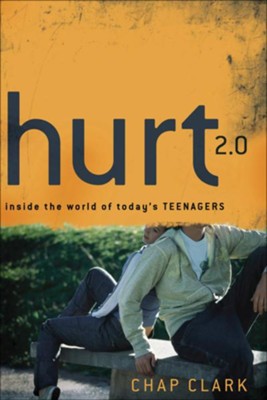 Hurt 2.0: Inside the World of Today's Teenagers - eBook  -     By: Chap Clark
