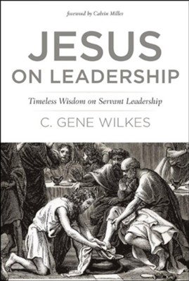 Jesus on Leadership   -     By: C. Gene Wilkes
