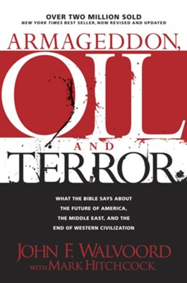 Armageddon, Oil, and Terror: What the Bible Says about the Future - eBook  -     By: John F. Walvoord with Mark Hitchcock
