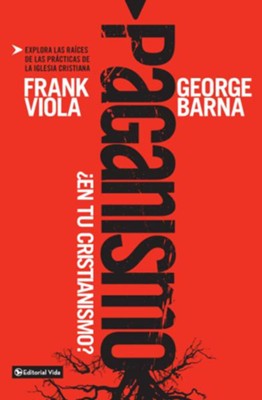 Paganismo en tu cristianismo? - eBook  -     By: Frank Viola, George Barna
