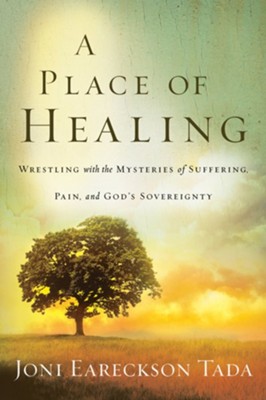 A Place of Healing - eBook  -     By: Joni Eareckson Tada
