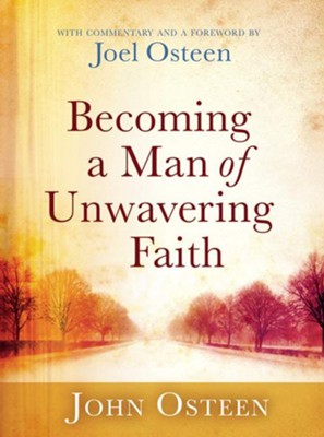 Becoming a Man of Unwavering Faith - eBook  -     By: John Osteen

