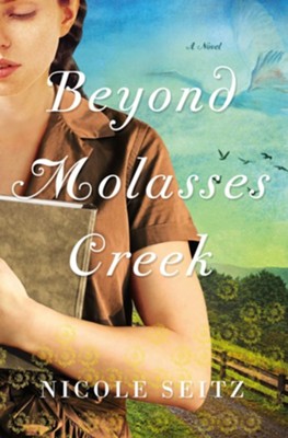 Beyond Molasses Creek - eBook  -     By: Nicole Seitz
