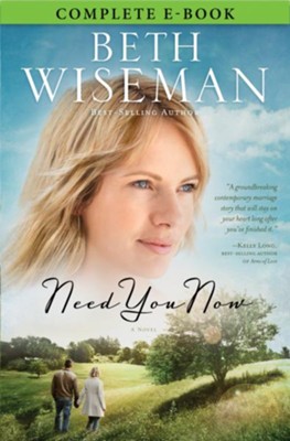 Need You Now - eBook  -     By: Beth Wiseman
