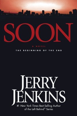 Soon: The Beginning of the End - eBook  -     By: Jerry B. Jenkins
