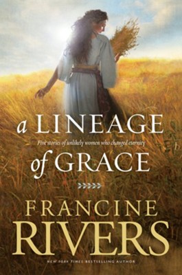 A Lineage of Grace - eBook  -     By: Francine Rivers
