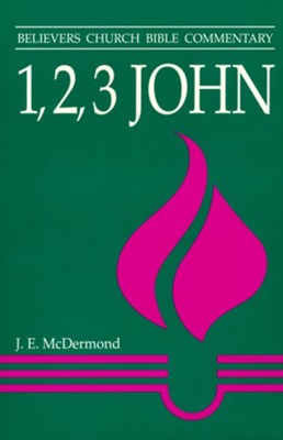 1, 2, 3 John: Believers Church Bible Commentary  -     By: J.E. McDermond

