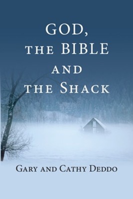 God, the Bible and the Shack - eBook  -     By: Gary Deddo, Cathy Deddo
