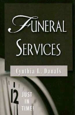 Just in Time Series - Funeral Services - eBook  -     By: Cynthia Danals
