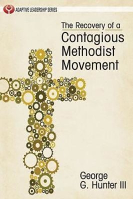 Recovery of a Contagious Methodist Movement - eBook  -     By: George G. Hunter III
