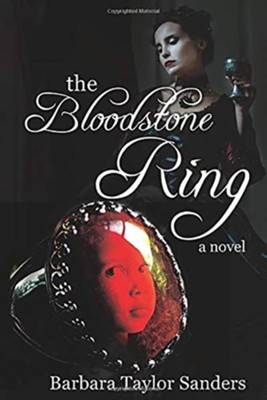 The Bloodstone Ring: A Novel  -     By: Barbara Taylor Sanders
