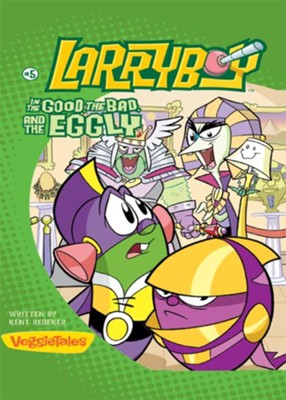 LarryBoy, The Good, the Bad, and the Eggly - eBook  -     By: Kent Redeker
