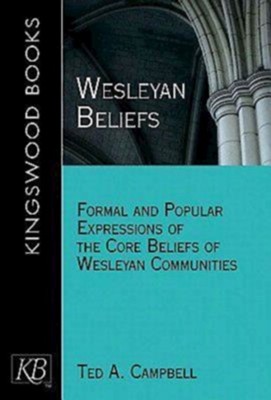 Wesleyan Beliefs - EBook: Ted A. Campbell: 9781426729997 ...