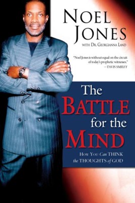 The Battle for the Mind: How You Can Think the Thoughts of God - eBook  -     By: Noel Jones
