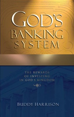 God's Banking System: The Rewards of Investing in God's Kingdom - eBook  -     By: Buddy Harrison
