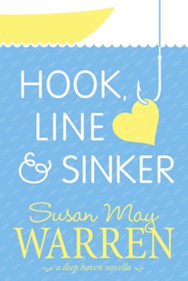 Hook, Line, and Sinker: A Deep Haven Novella - eBook: Susan May