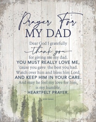 Prayer For My Dad Plaque  -     By: Ron Tranmer

