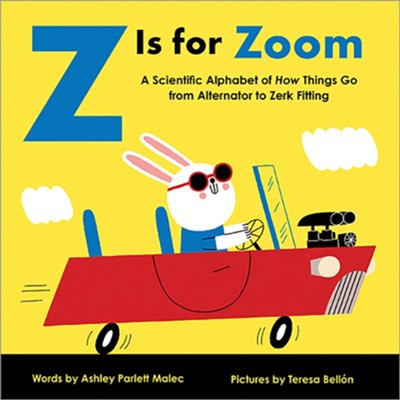 Z Is for Zoom  -     By: Ashley Parlett Malec
    Illustrated By: Teresa Bellon
