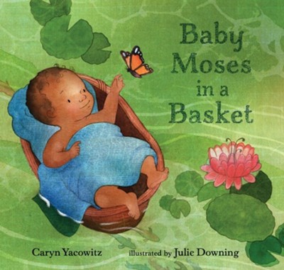 Baby Moses in a Basket  -     By: Caryn Yacowitz
    Illustrated By: Julie Downing
