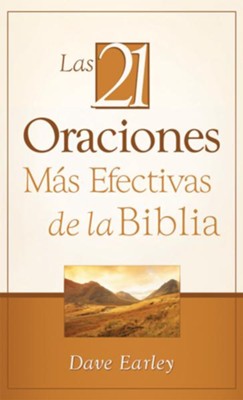 Las 21 Oraciones Mas Efectivas de la Biblia: 21 Most Effective Prayers of the Bible - eBook  -     By: Dave Earley
