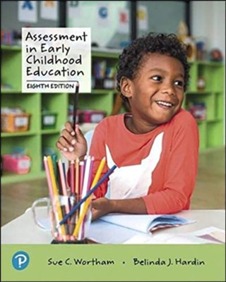 Assessment in Early Childhood Education  -     By: Sue C. Wortham, Belinda J. Hardin
