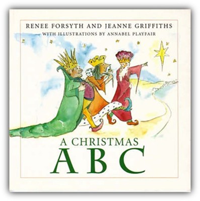 A Christmas ABC  -     By: Renee Forsyth, Jeanne Griffiths
