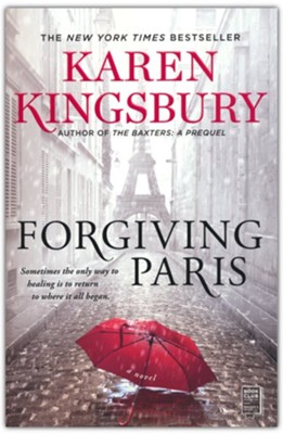 Forgiving Paris: A Novel  -     By: Karen Kingsbury
