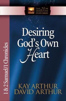 Desiring God's Own Heart: 1 & 2 Samuel & 1 Chronicles - eBook  -     By: Kay Arthur, David Arthur
