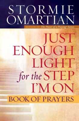 Just Enough Light for the Step I'm On Book of Prayers ...