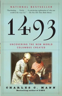 1493: Uncovering the New World Columbus Created - eBook  -     By: Charles C. Mann
