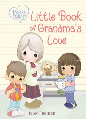 Precious Moments Little Book of Grandma's Love  -     By: Precious Moments, Jean Fischer
