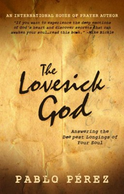 The Love Sick God: Answering the Deepest Longings of Your Soul - eBook  -     By: Pablo Perez
