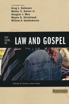 Five Views on Law and Gospel   -     Edited By: Stanley N. Gundry
    By: Greg Bahnsen, Walter C. Kaiser Jr., Douglas J. Moo, Wayne G. Strickland
