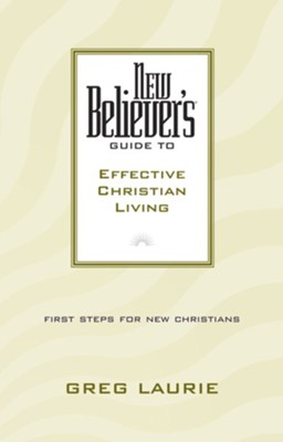 New Believer's Guide to Effective Christian Living - eBook  -     By: Greg Laurie
