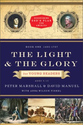 Light and the Glory for Young Readers, The: 1492-1793 - eBook  -     By: Peter Marshall, David Manuel, Anna Wilson Fishel

