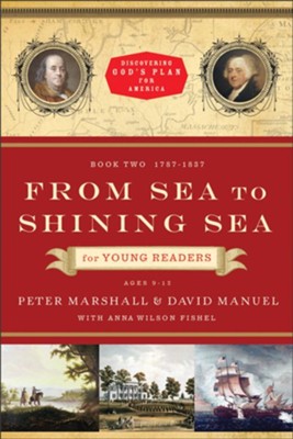 From Sea to Shining Sea for Young Readers: 1787-1837 - eBook  -     By: Peter Marshall, David Manuel, Anna Wilson Fishel
