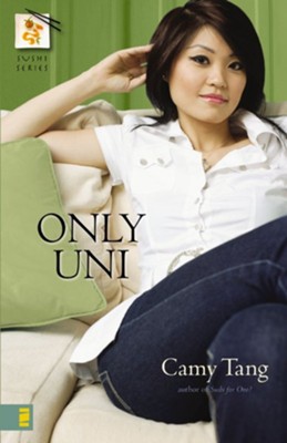 Only Uni  -     By: Camy Tang
