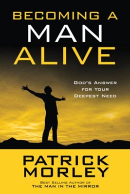 Becoming a Man Alive (10 pack): God's Answer for Your Deepest Need - ebook  -     By: Patrick Morley
