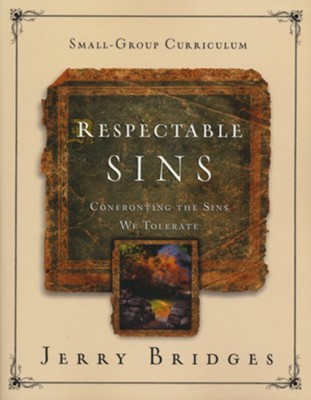 Respectable Sins Small-Group Curriculum   -     By: Jerry Bridges

