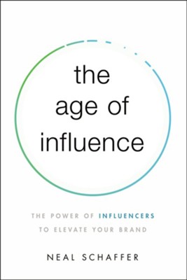 Age of Influence  -     By: Neal Schaffer
