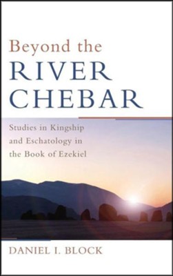 Beyond the River Chebar  -     By: Daniel I. Block

