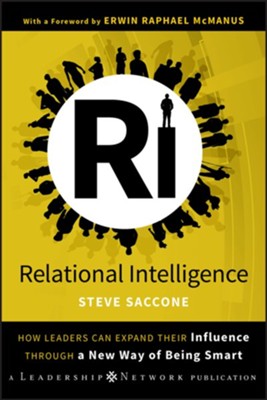 Relational Intelligence: How Leaders Can Expand Their Influence Through a New Way of Being Smart - eBook  -     By: Steve Saccone
