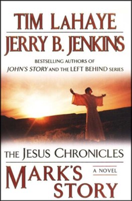 Mark's Story, The Jesus Chronicles #2  -     By: Tim LaHaye, Jerry B. Jenkins
