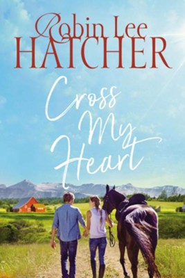 Cross My Heart  -     By: Robin Lee Hatcher
