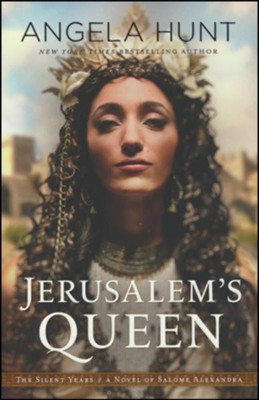 Jerusalem's Queen: A Novel of Salome Alexandra #3  -     By: Angela Hunt
